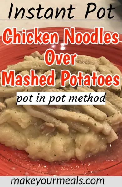 instant pot chicken noodles over mashed potatoes